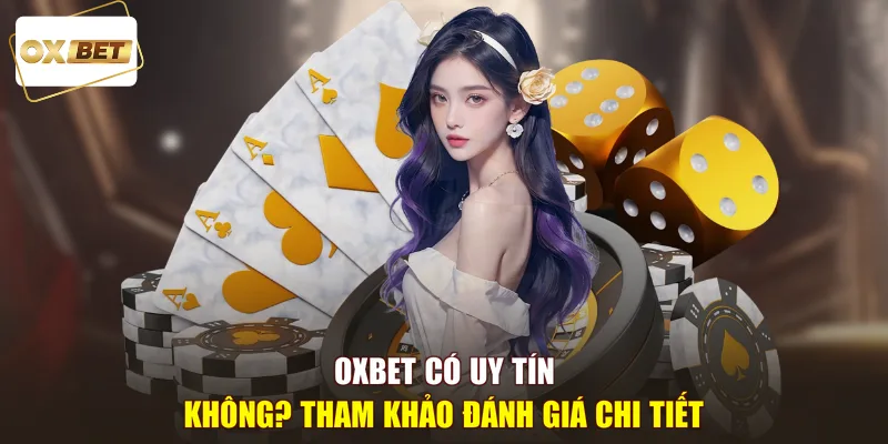 oxbet có uy tín không